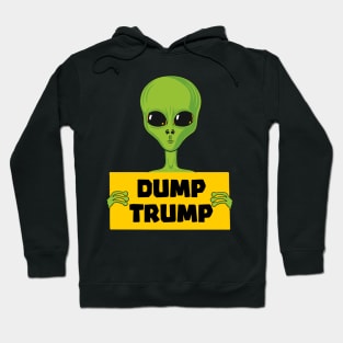 Dump Trump Alien Protesting Against Trump Hoodie